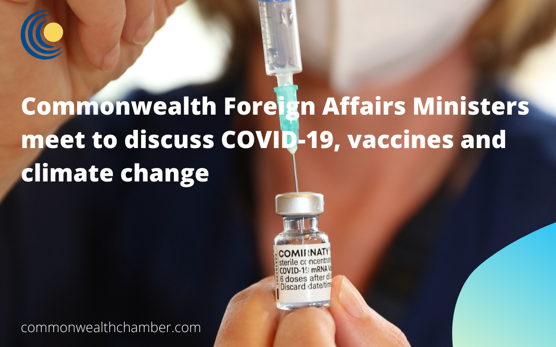 Commonwealth Foreign Affairs Ministers meet to discuss COVID-19, vaccines and climate change