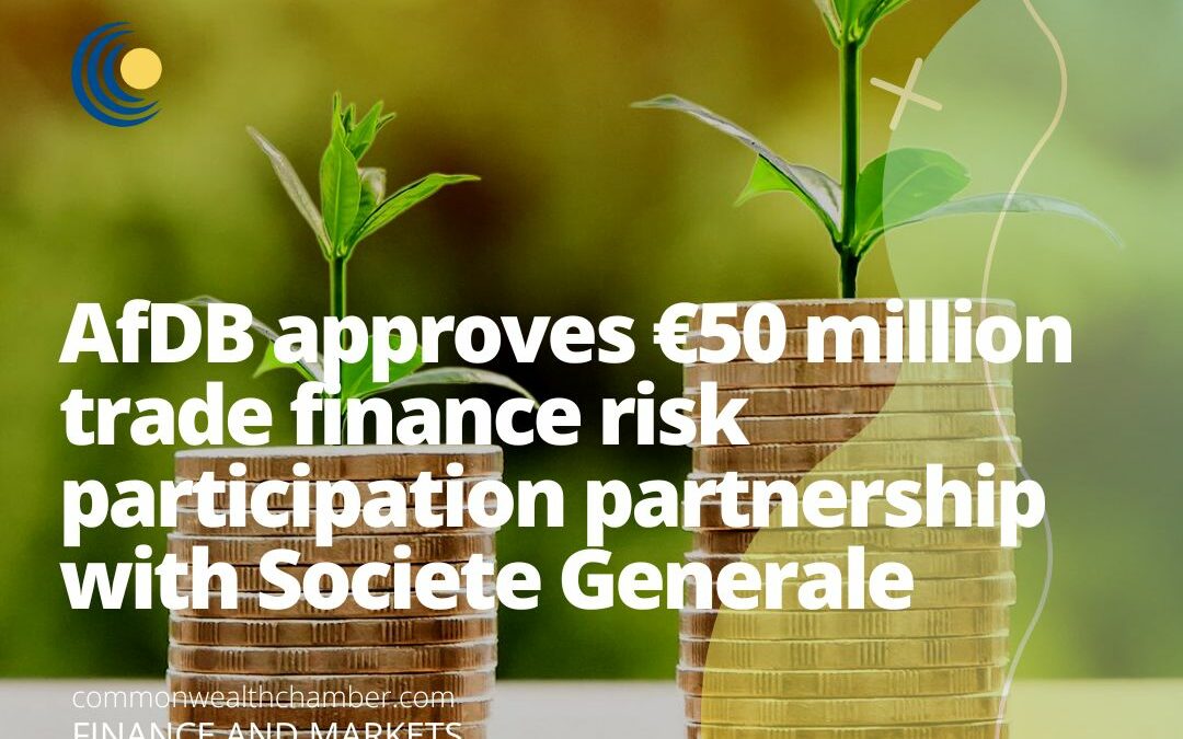 AfDB approves €50 million trade finance risk participation partnership with Societe Generale