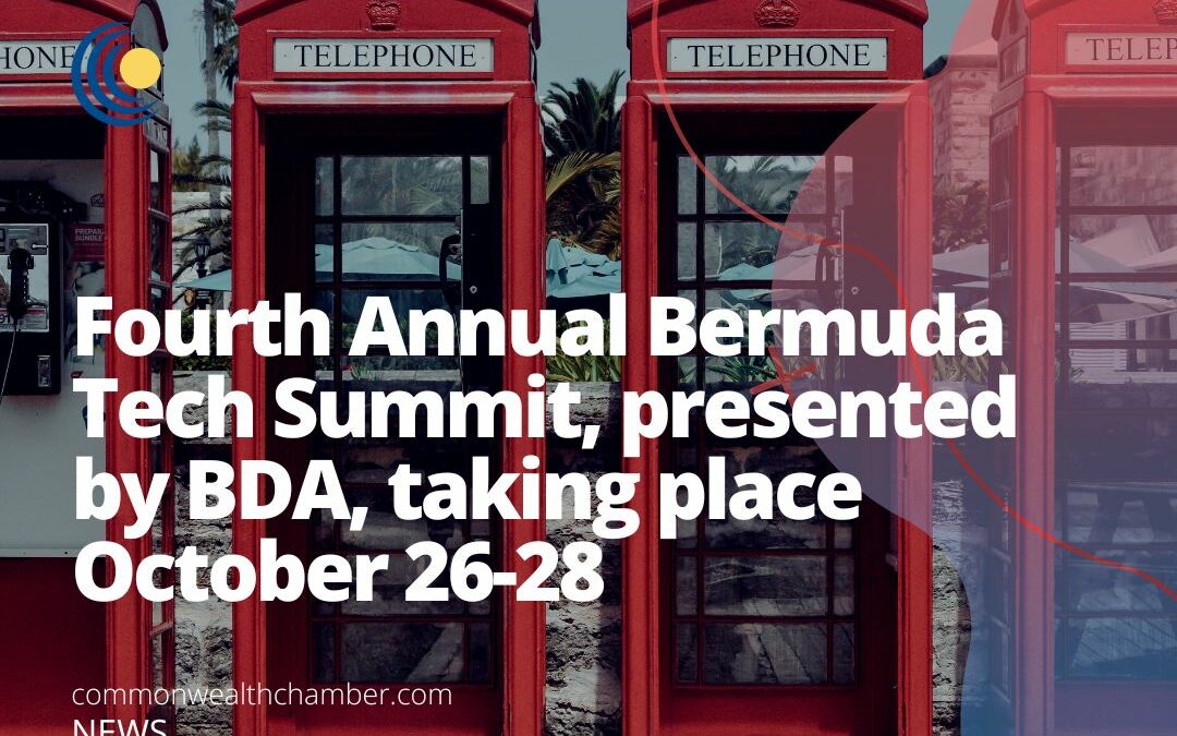 Fourth Annual Bermuda Tech Summit, presented by BDA, taking place October 26-28, 2022