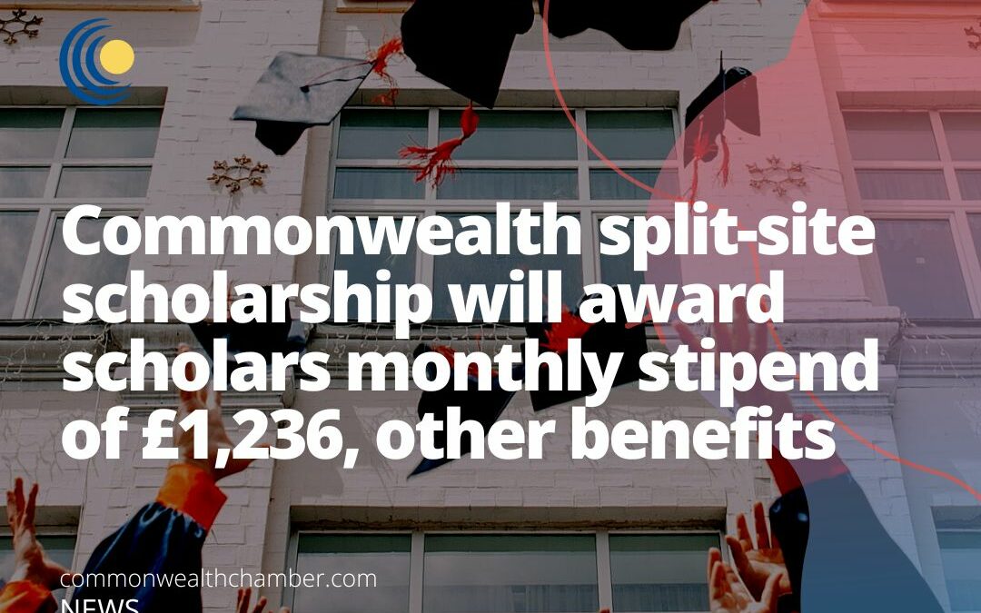 Commonwealth split-site scholarship will award scholars monthly stipend of £1,236, other benefits