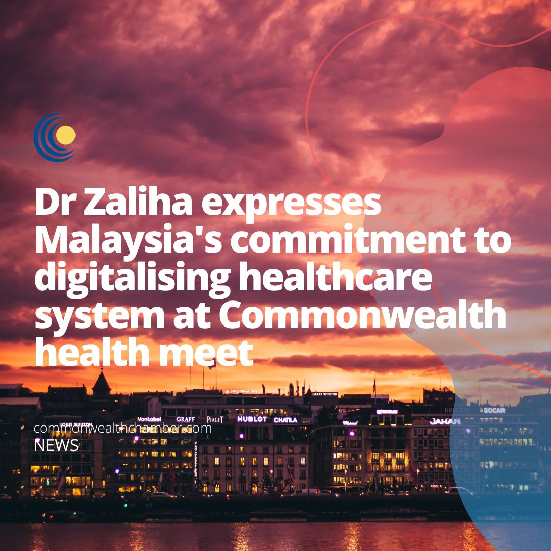 Dr Zaliha expresses Malaysia’s commitment to digitalising healthcare system at Commonwealth health meet
