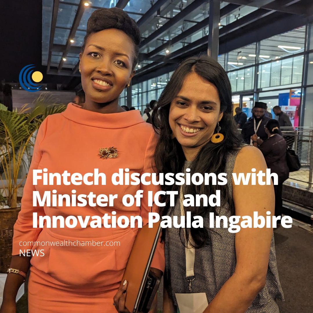 Commonwealth Chamber of Commerce joins fintech discussion with Minister of ICT and Innovation
