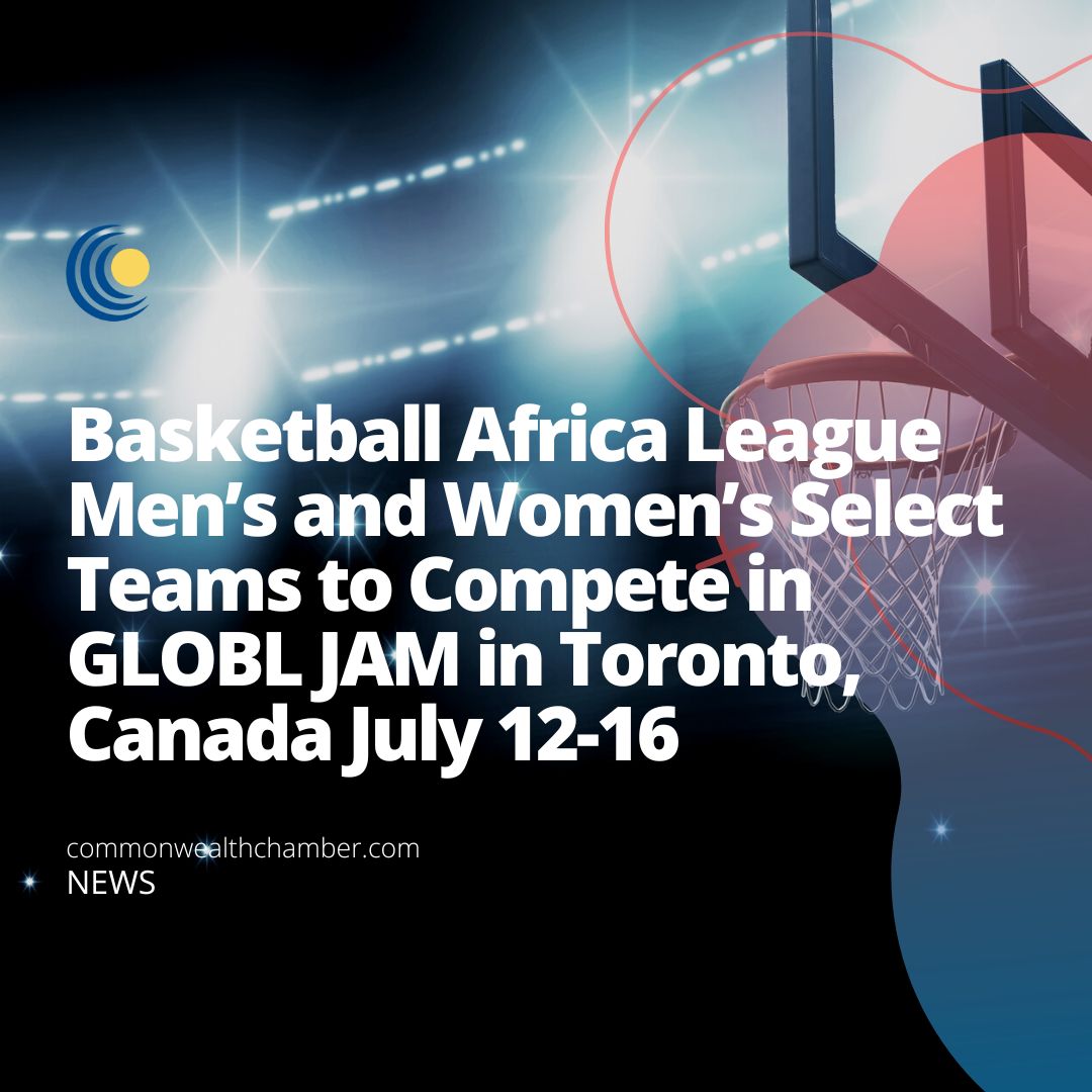 Basketball Africa League Men’s and Women’s Select Teams to Compete in GLOBL JAM in Toronto, Canada July 12-16