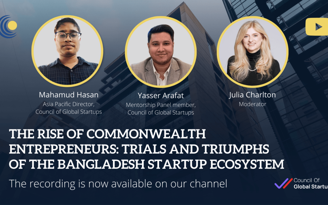 Webinar Recording | The Rise of Commonwealth Entrepreneurs: Trials and Triumphs of the Bangladesh Startup Ecosystem