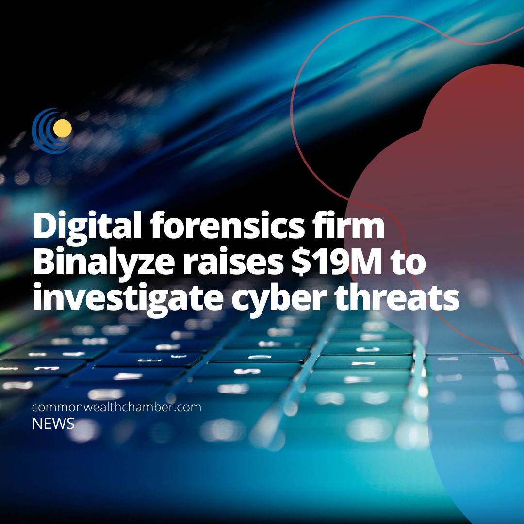 Digital forensics firm Binalyze raises $19M to investigate cyber threats