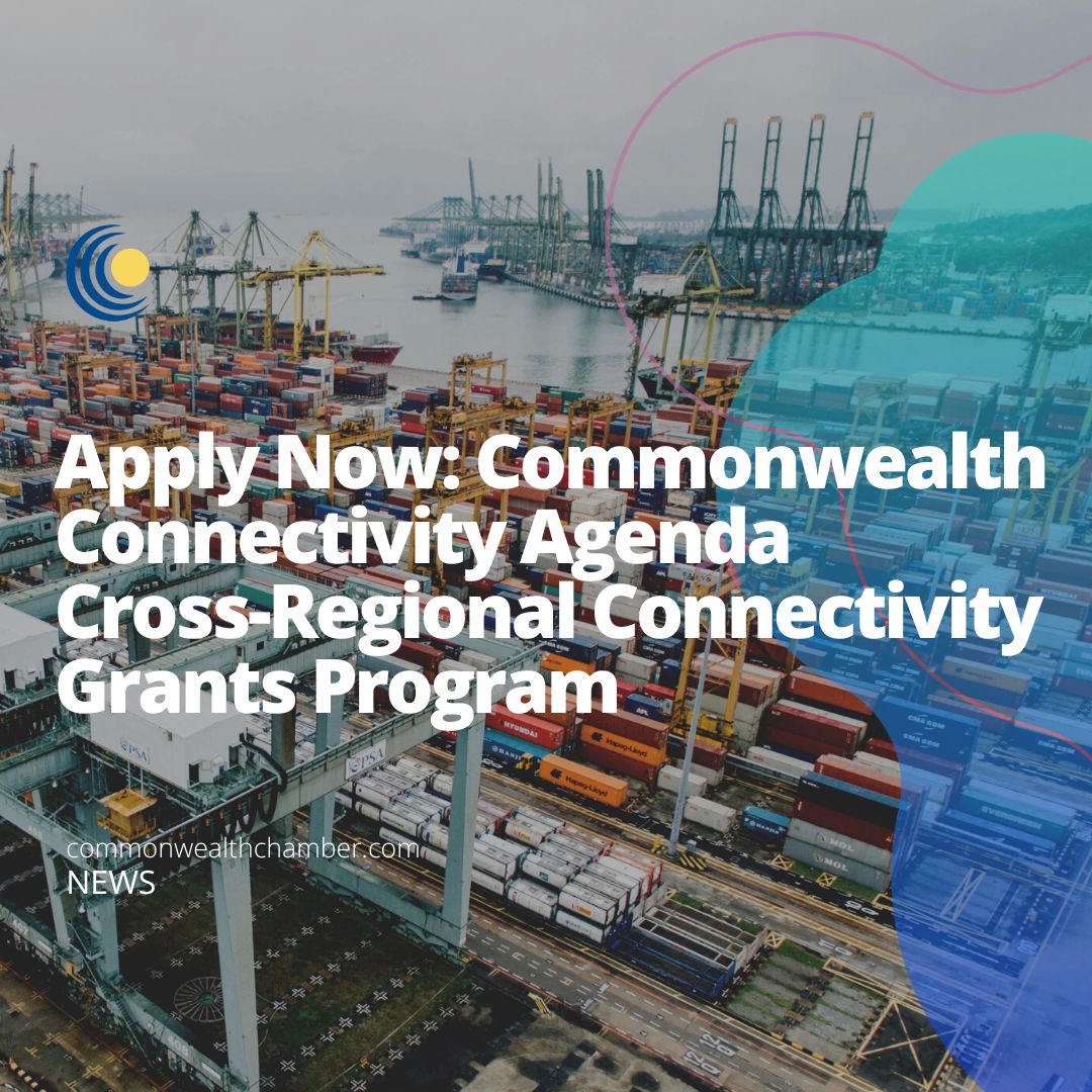 Apply Now: Commonwealth Connectivity Agenda Cross-Regional Connectivity Grants Program