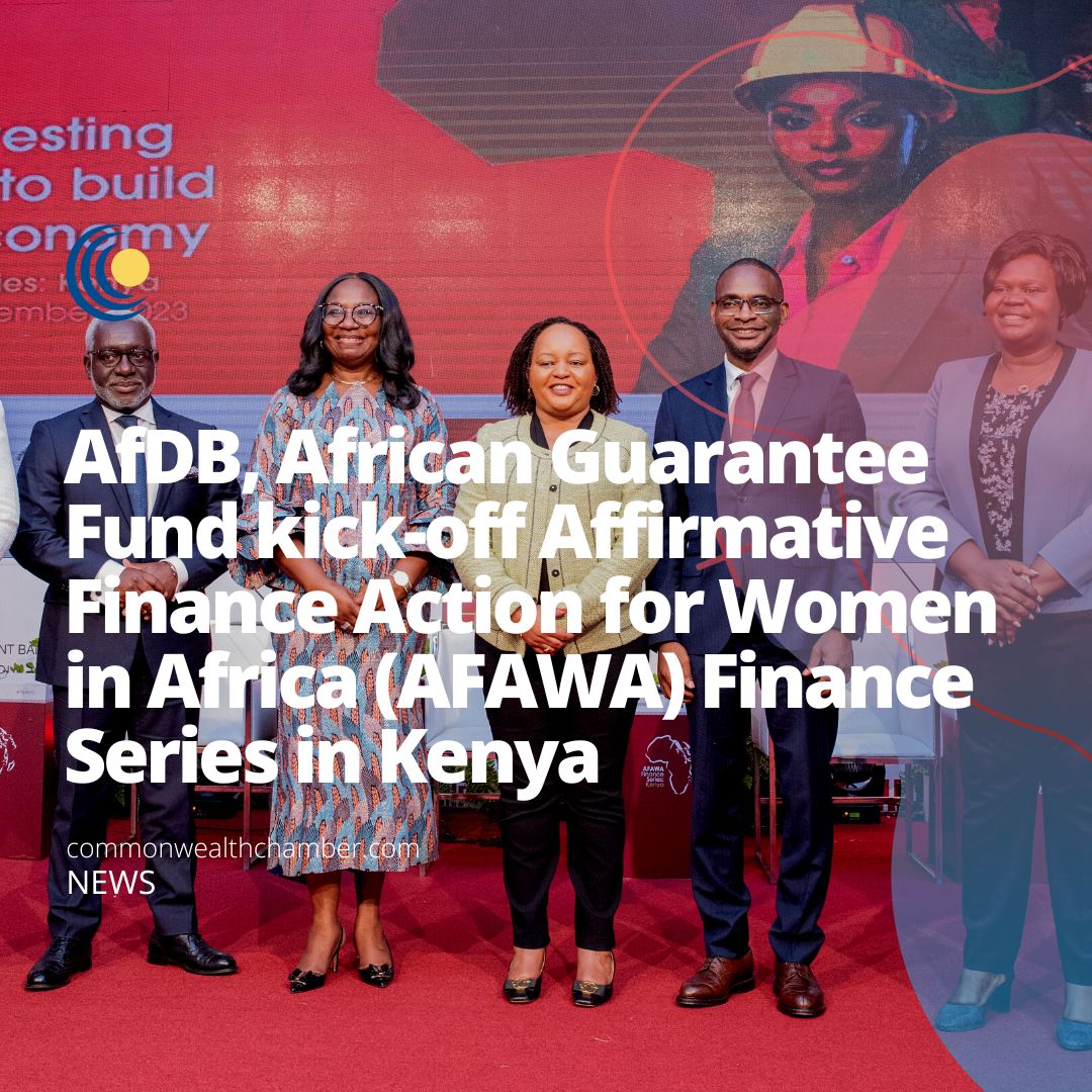 African Development Bank, African Guarantee Fund kick off Affirmative Finance Action for Women in Africa (AFAWA) Finance Series in Kenya to unlock financing for women-led enterprises