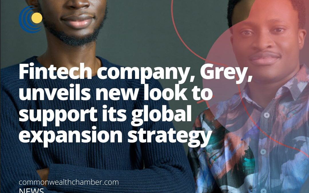 Fintech company, Grey, unveils new look to support its global expansion strategy