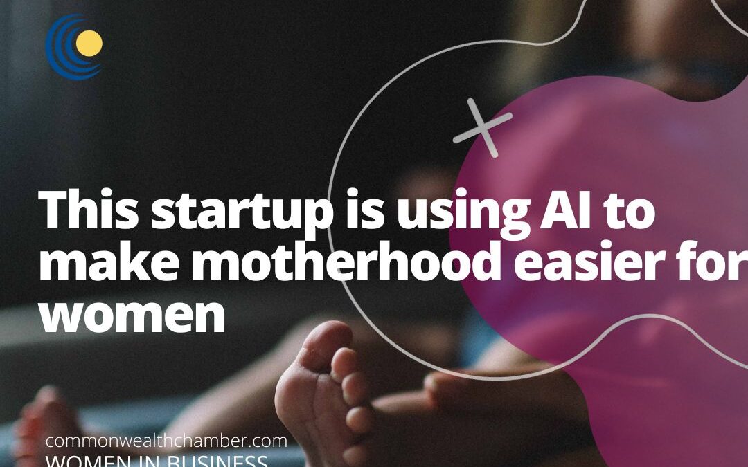 This startup is using AI to make motherhood easier for women
