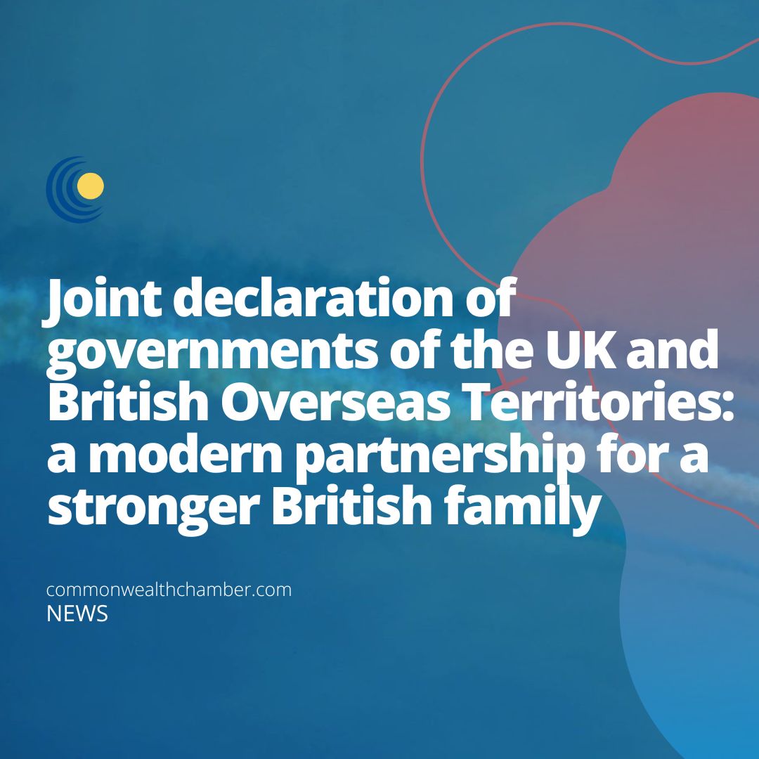 Joint declaration of governments of the United Kingdom and British Overseas Territories a modern partnership for a stronger British family