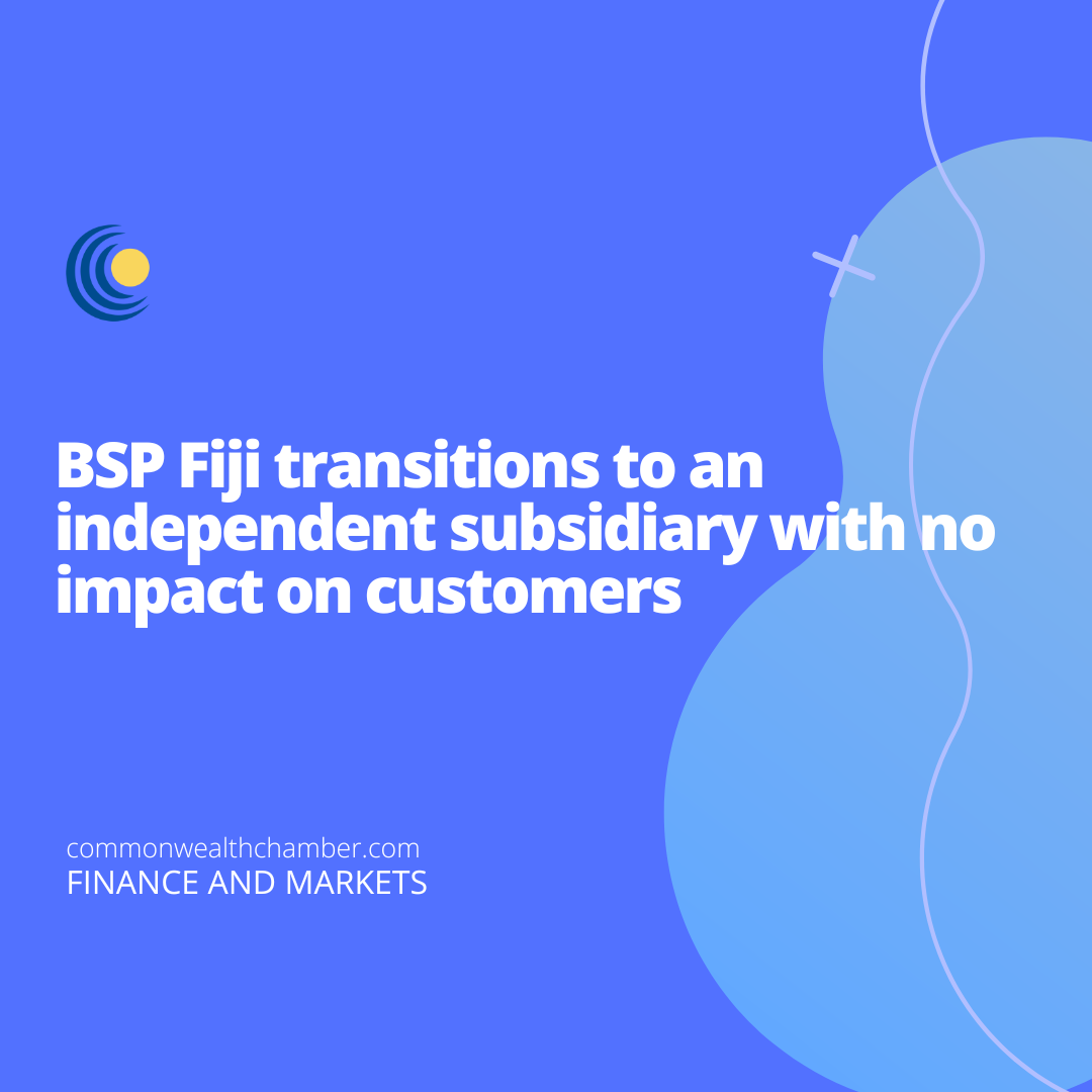 BSP Fiji transitions to an independent subsidiary with no impact on customers