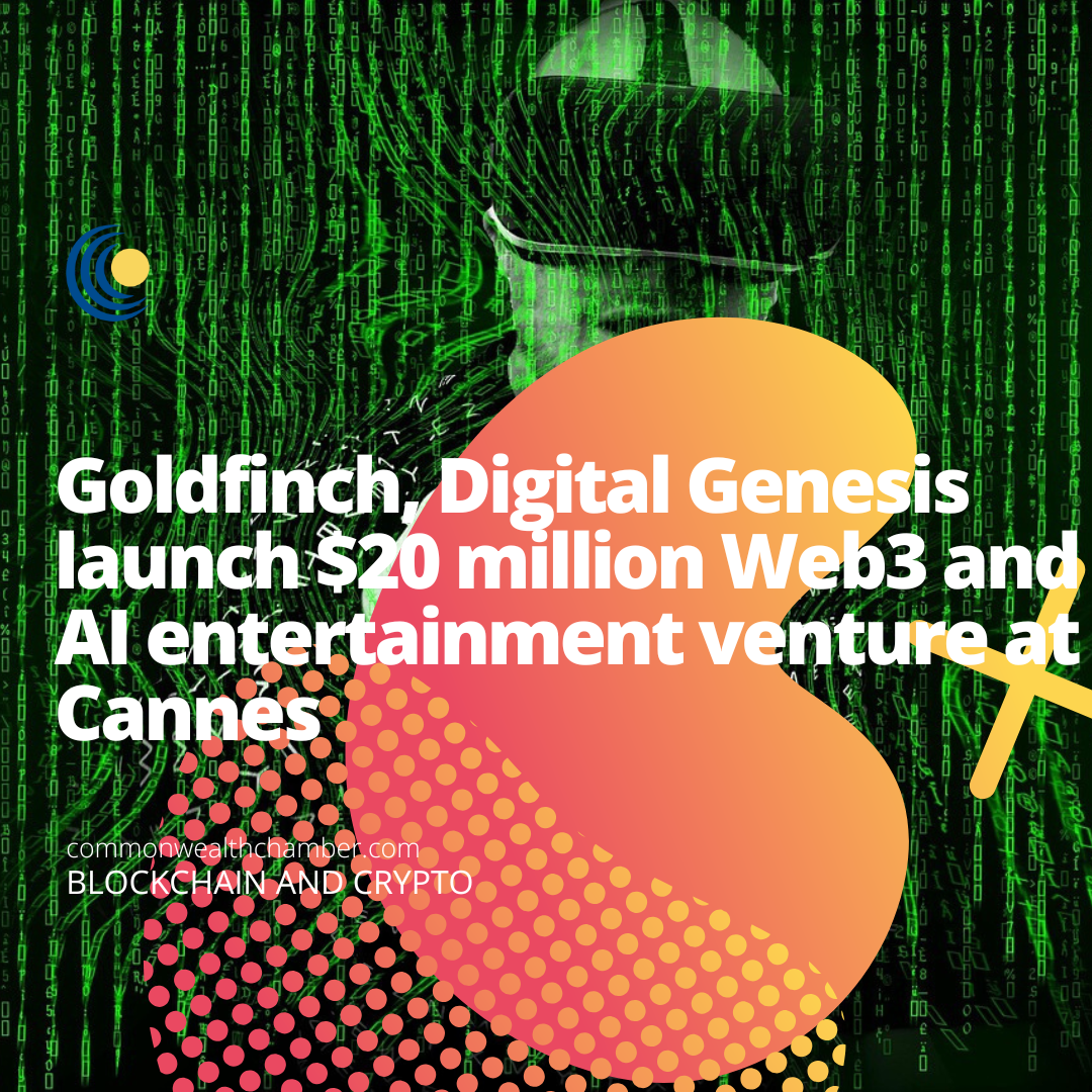 Goldfinch, Digital Genesis launch $20 million Web3 and AI entertainment venture at Cannes