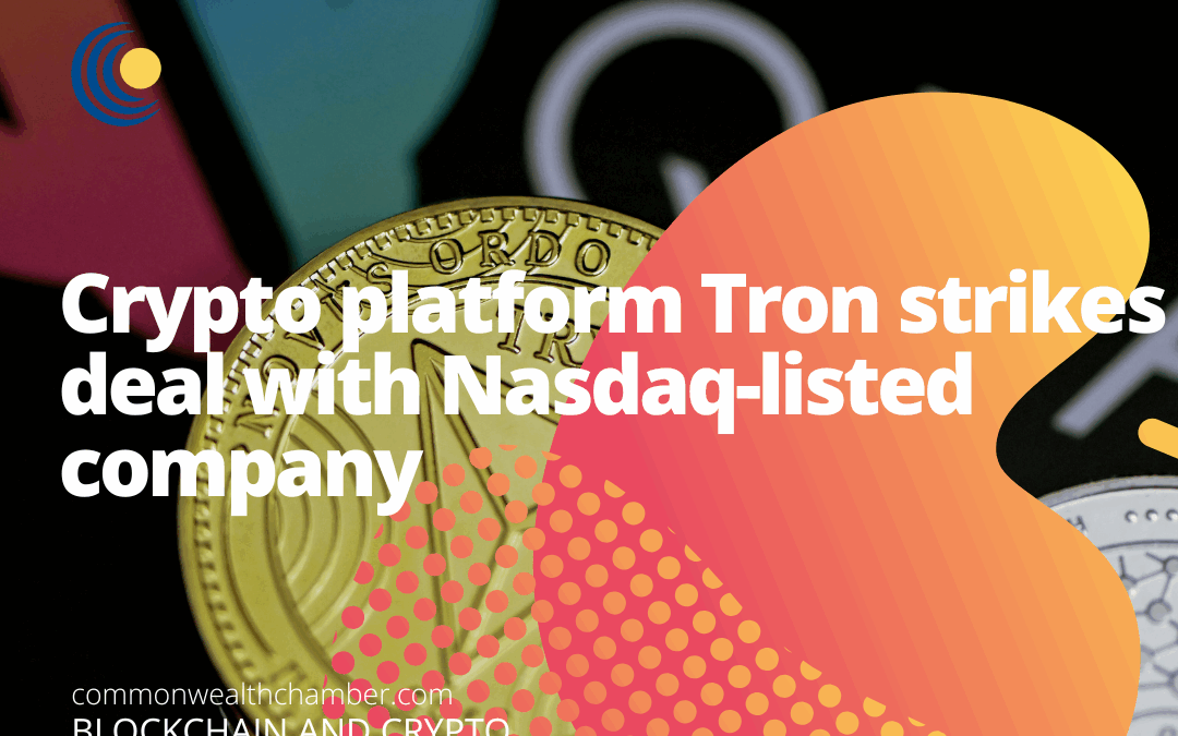 Crypto platform Tron strikes deal with Nasdaq-listed company