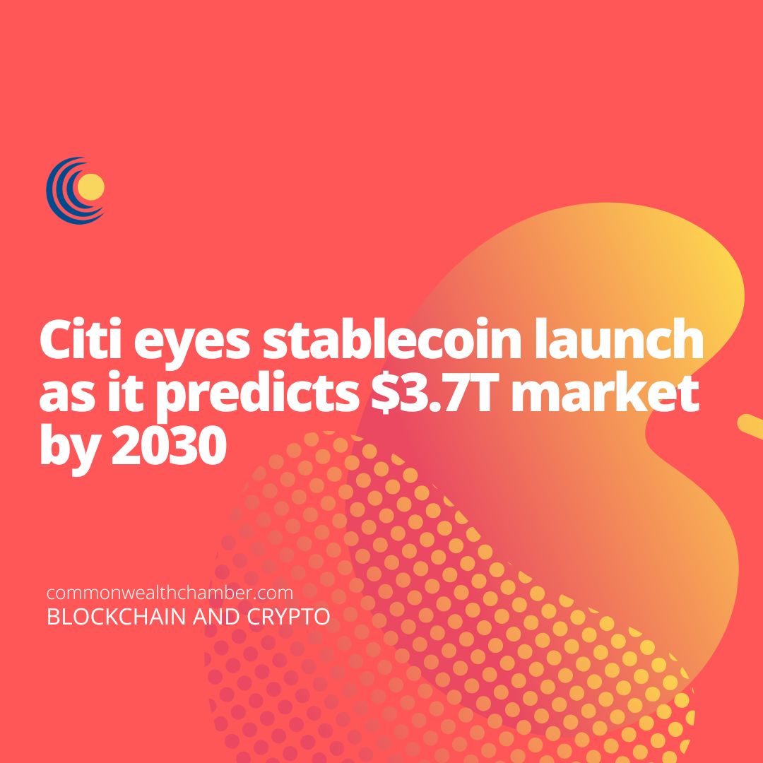 Citi eyes stablecoin launch as it predicts $3.7T market by 2030