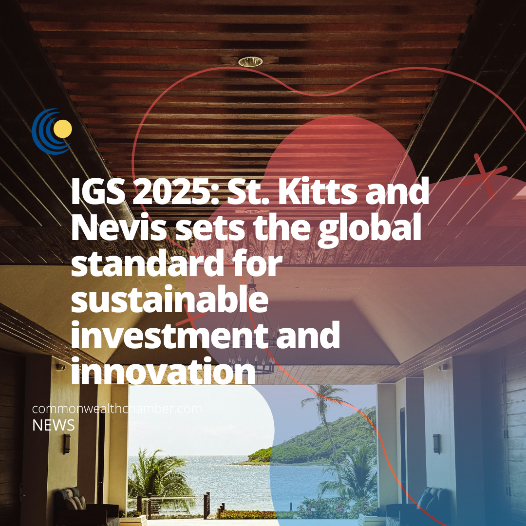 IGS 2025: St. Kitts and Nevis sets the global standard for sustainable investment and innovation