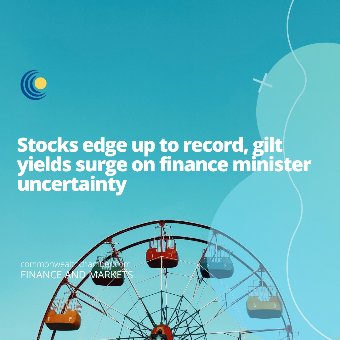 Stocks edge up to record, gilt yields surge on finance minister uncertainty