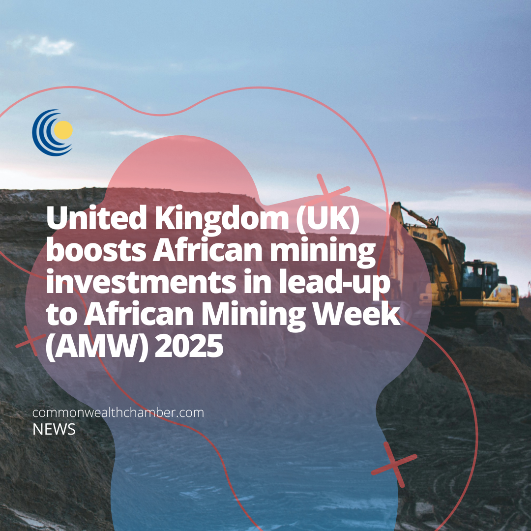 United Kingdom (UK) boosts African mining investments in lead-up to African Mining Week (AMW) 2025